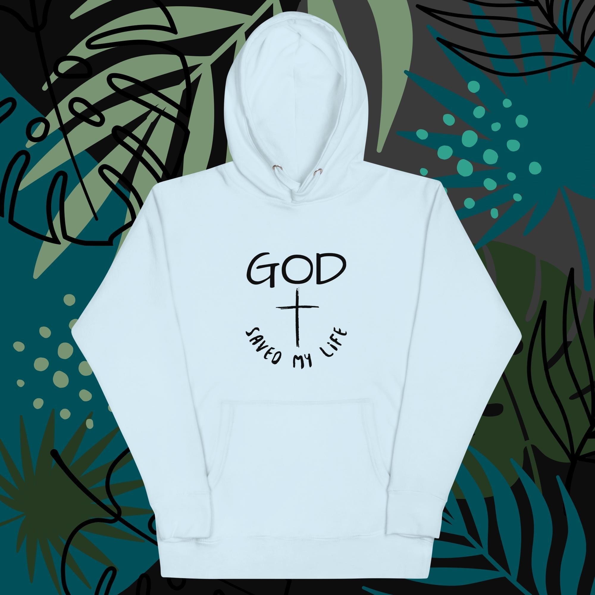 God Saved My Life Unisex Hoodie